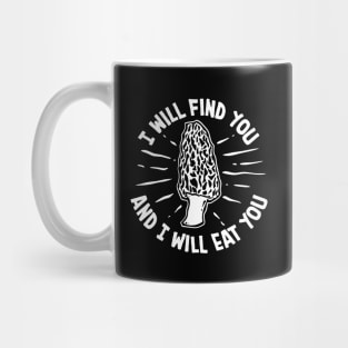 I Will Find You And I Will Eat You Mug